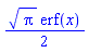 (1/2)*Pi^(1/2)*erf(x)