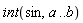 int(sin, a .. b)