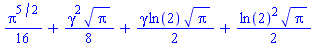 (1/16)*Pi^(5/2)+(1/8)*gamma^2*Pi^(1/2)+(1/2)*gamma*ln(2)*Pi^(1/2)+(1/2)*ln(2)^2*Pi^(1/2)