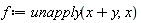 f := unapply(x+y, x)