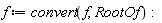 f := convert(f, RootOf)
