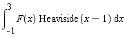int(F(x)*Heaviside(x-1), x = -1 .. 3)