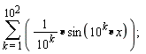 sum(sin(10^k*x)/10^k, k = 1 .. 10^2)