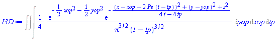 Int(Int(Int((1/4)*exp(-(1/2)*xop^2-(1/2)*yop^2)*exp(-((x-xop-2*Pe*(t-tp))^2+(y-yop)^2+z^2)/(4*t-4*tp))/(Pi^(3/2)*(t-tp)^(3/2)), yop), xop), tp)