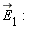 `#mover(mi("E"),mo("&rarr;"))`[1]