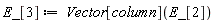 E_[3] := Vector[column](E_[2])
