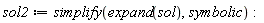 sol2 := simplify(expand(sol), symbolic)