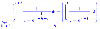 limit((int(1/(1+exp(1/(x+h-t))), t = 0 .. x+h)-(int(1/(1+exp(1/(x-t))), t = 0 .. x)))/h, h = 0)