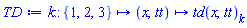 proc (k::{1, 2, 3}) options operator, arrow; proc (x, tt) options operator, arrow; td(x, tt)[k] end proc end proc