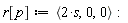 r[p] := `<,>`(2*s, 0, 0)