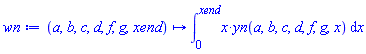 proc (a, b, c, d, f, g, xend) options operator, arrow, function_assign; int(x*yn(a, b, c, d, f, g, x), x = 0 .. xend) end proc