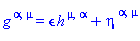 Physics:-g_[`~alpha`, `~mu`] = epsilon*h[`~mu`, `~alpha`]+eta[`~alpha`, `~mu`]