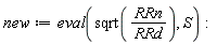 new := eval(sqrt(RRn/RRd), S):