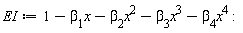 EI := -x^4*beta[4]-x^3*beta[3]-x^2*beta[2]-x*beta[1]+1: