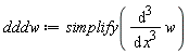 dddw := simplify(diff(w, x, x, x))