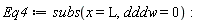 Eq4 := subs(x = L, dddw = 0):