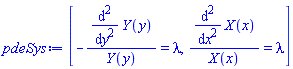 [-(diff(diff(Y(y), y), y))/Y(y) = lambda, (diff(diff(X(x), x), x))/X(x) = lambda]
