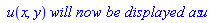 ` u`(x, y)*`will now be displayed as`*u