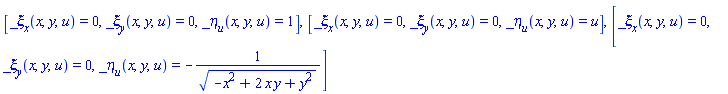 [_xi[x](x, y, u) = 0, _xi[y](x, y, u) = 0, _eta[u](x, y, u) = 1], [_xi[x](x, y, u) = 0, _xi[y](x, y, u) = 0, _eta[u](x, y, u) = u], [_xi[x](x, y, u) = 0, _xi[y](x, y, u) = 0, _eta[u](x, y, u) = -1/(-x^2+2*x*y+y^2)^(1/2)]
