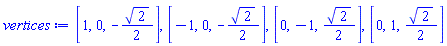 [1, 0, -(1/2)*2^(1/2)], [-1, 0, -(1/2)*2^(1/2)], [0, -1, (1/2)*2^(1/2)], [0, 1, (1/2)*2^(1/2)]