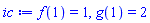 f(1) = 1, g(1) = 2