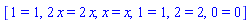 [1 = 1, 2*x = 2*x, x = x, 1 = 1, 2 = 2, 0 = 0]
