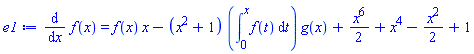 diff(f(x), x) = f(x)*x-(x^2+1)*(int(f(t), t = 0 .. x))*g(x)+(1/2)*x^6+x^4-(1/2)*x^2+1