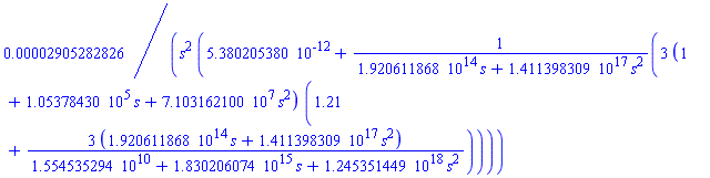 0.2905282826e-4/(s^2*(0.5380205380e-11+3*(1+105378.430*s+71031621.00*s^2)*(1.21+3*(0.1920611868e15*s+0.1411398309e18*s^2)/(0.1554535294e11+0.1830206074e16*s+0.1245351449e19*s^2))/(0.1920611868e15*s+0.1411398309e18*s^2)))