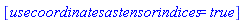 [usecoordinatesastensorindices = true]