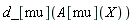 d_[mu](A[mu](X))