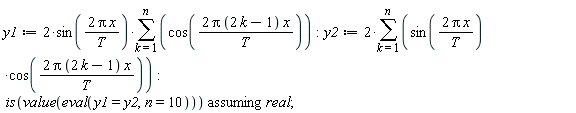 y1 := 2*sin(2*Pi*x/T)*(sum(cos(2*Pi*(2*k-1)*x/T), k = 1 .. n)):