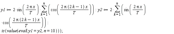 y1 := 2*sin(2*Pi*x/T)*(sum(cos(2*Pi*(2*k-1)*x/T), k = 1 .. n)):