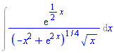Int(exp((1/2)*x)/((-x^2+exp(2*x))^(1/4)*x^(1/2)), x)