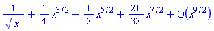 1/x^(1/2)+(1/4)*x^(3/2)-(1/2)*x^(5/2)+(21/32)*x^(7/2)+O(x^(9/2))