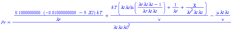 (.1000000000*(-0.1000000000e-1-9.*X2)*k*T/`&lambda;r`+k*T*(`&lambda;t`*`&lambda;z`*ln((`&lambda;r`*`&lambda;t`*`&lambda;z`-1)/(`&lambda;r`*`&lambda;t`*`&lambda;z`))+1/`&lambda;r`+chi/(`&lambda;r`^2*`&lambda;t`*`&lambda;z`))/nu-mu*`&lambda;t`*`&lambda;z`/nu)/(`&lambda;t`*`&lambda;z`*lambda0^3)