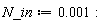 N_in := 0.1e-2:
