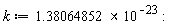 k := 1.38064852*10^(-23):
