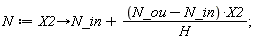 N := proc (X2) options operator, arrow; N_in+(N_ou-N_in)*X2/H end proc;