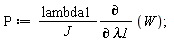 P := lambda1*(diff(W, lambda1))/J;