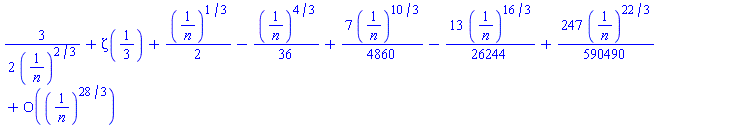 (3/2)/(1/n)^(2/3)+Zeta(1/3)+(1/2)*(1/n)^(1/3)-(1/36)*(1/n)^(4/3)+(7/4860)*(1/n)^(10/3)-(13/26244)*(1/n)^(16/3)+(247/590490)*(1/n)^(22/3)+O((1/n)^(28/3))