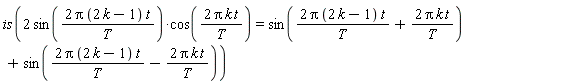 is(2*sin(2*Pi*(2*k-1)*t/T)*cos(2*Pi*k*t/T) = sin(2*Pi*(2*k-1)*t/T+2*Pi*k*t/T)+sin(2*Pi*(2*k-1)*t/T-2*Pi*k*t/T))
