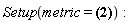 Setup(metric = -dt^2+a(t)*(dx^2+dy^2+dz^2)/(1+(1/4)*k*(x^2+y^2+z^2))^2)