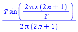 (1/2)*T*sin(2*Pi*x*(2*n+1)/T)/(Pi*(2*n+1))