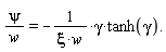 "psi/(w)= -1/(xi*w)*gamma*tanh(gamma)."