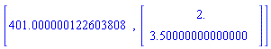 [401.000000122603808, Vector(2, {(1) = 2., (2) = 3.50000000000000})]