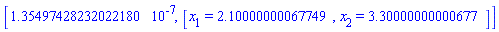 [0.135497428232022180e-6, [x[1] = 2.10000000067749, x[2] = 3.30000000000677]]