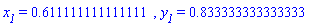 x__1 = .611111111111111, y__1 = .833333333333333