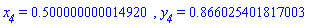 x__4 = .500000000014920, y__4 = .866025401817003