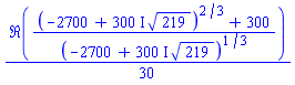 (1/30)*Re(((-2700+(300*I)*219^(1/2))^(2/3)+300)/(-2700+(300*I)*219^(1/2))^(1/3))