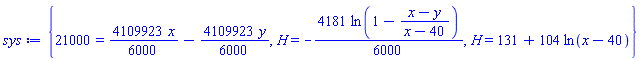 {21000 = (4109923/6000)*x-(4109923/6000)*y, H = -(4181/6000)*ln(1-(x-y)/(x-40)), H = 131+104*ln(x-40)}